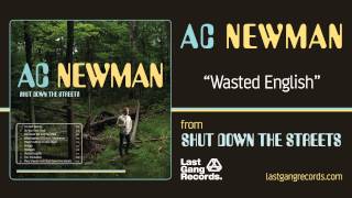 A.C. Newman - Wasted English