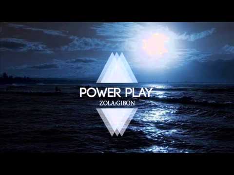 Zola ╳ Gibon - Power Play