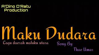 Download lagu Maku Dudara - Voc,Thae Umar mp3 Download lagu Maku Dudara - Voc,Thae Umar mp3