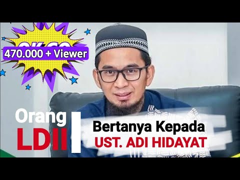 JAMA'AH LDII Bertanya Kepada Ust. Adi Hidayat