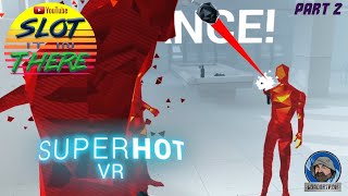Just to prove how much I'm not enjoying this VR game, here's Part 2