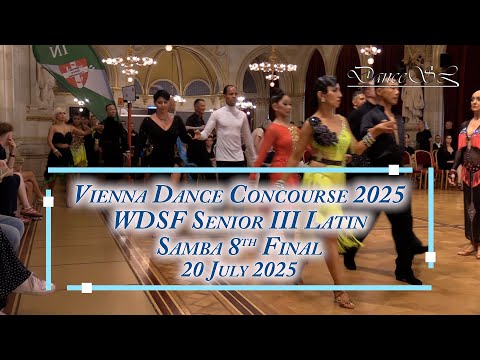 Vienna Dance Concourse 2025 - Senior III Latin Samba WDSF - 8th Final - 20 July 2025