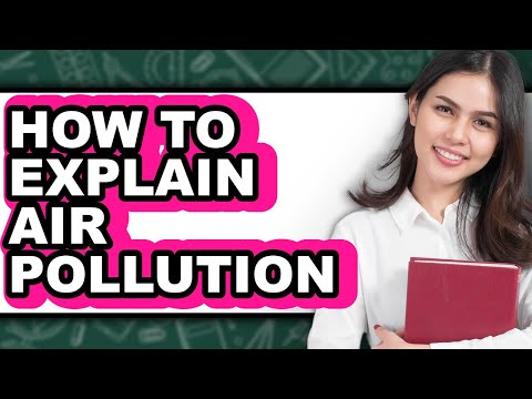 How to Explain Air Pollution - Full Guide