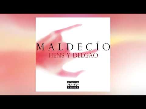 Hens y Delgao - MALDECÍO 🤘🏼 (Audio)