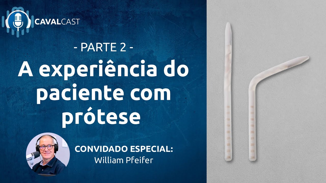 A Experiência do Paciente com Prótese - parte 2 | Cavalcast - Instituto Cavalcanti