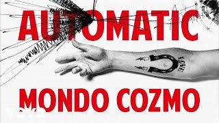 Mondo Cozmo - Automatic (Audio)