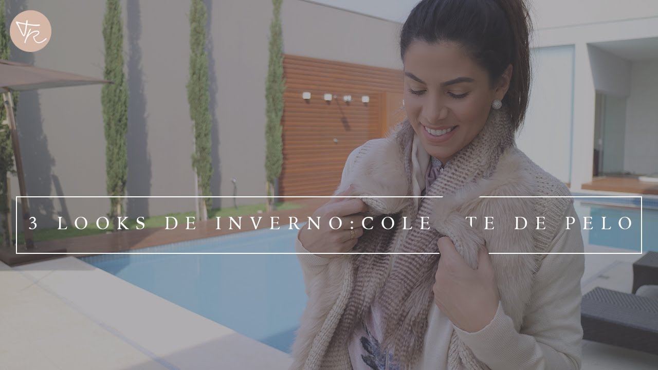 Watch Now 3 LOOKS DE INVERNO | Colete de Pelo 3 LOOKS DE INVERNO | Colete de Pelo
