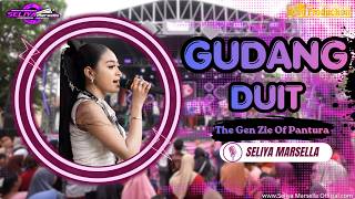 Download lagu GUDANG DUIT - SELIYA MARSELLA || THE GEN ZIE OF PANTURA SELIYA MARSELLA mp3