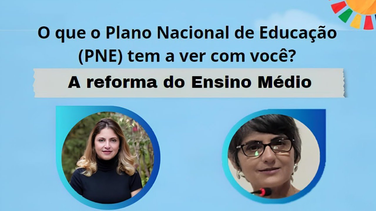 O que o Plano Nacional de Educação tem a ver com você? A reforma do Ensino Médio