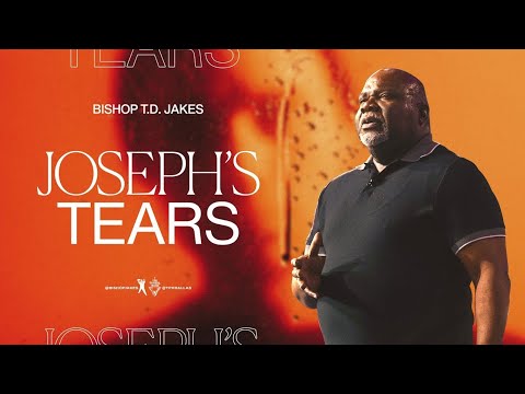 Joseph's Tears - Bishop T.D. Jakes