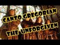 CANTO Gregorian - The Unforgiven 