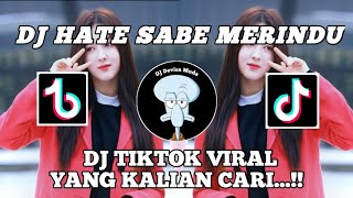 Download lagu DJ TIKTOK VIRAL HATE SABE MERINDU || DJ HATE SABE MERINDU || DJ FULL BASSS SLOW BEAT...!!! mp3 Download lagu DJ TIKTOK VIRAL HATE SABE MERINDU || DJ HATE SABE MERINDU || DJ FULL BASSS SLOW BEAT...!!! mp3