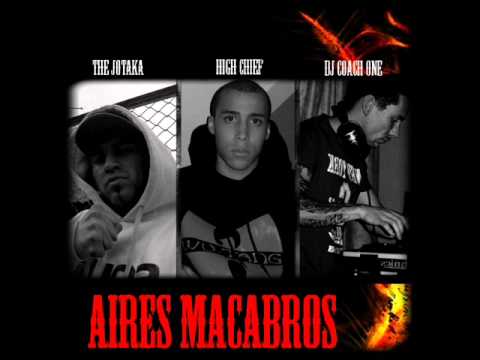 The Jotaka - Aires Macabros [Beat High Chief x Cuts Dj Coach One] real hip hop underground