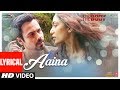 Lyrical Aaina The Body Rishi K Emraan H Vedhika Sobhita Arko Tulsi K Aditya D