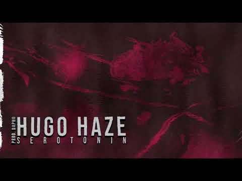 HUGO HAZE - SEROTONIN (PROD.DAPHO)