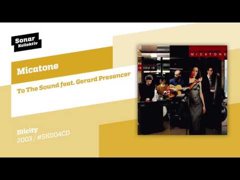 Micatone - To The Sound feat. Gerard Presencer