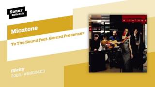 Micatone - To The Sound feat. Gerard Presencer