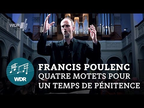 Francis Poulenc - Four Penitential Motets | WDR Klassik