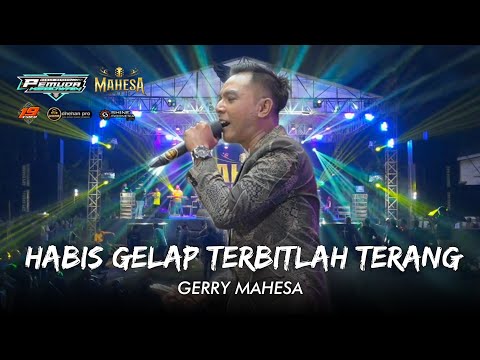 HABIS GELAP TERBITLAH TERANG - GERRY MAHESA - MAHESA MUSIC LIVE KEBOWAN