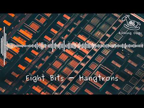 Eight Bits - Hangtrons [Rocking Cogs]
