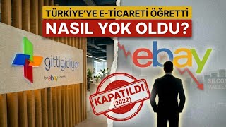 Amerikalı eBay GittiGidiyor’u Nasıl Bitirdi? | 217 Milyon Dolarlık Çöküş