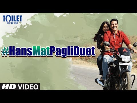 Hans Mat Pagli (Duet) Video Song | Toilet- Ek Prem Katha | Akshay Kumar, Bhumi | Sonu Nigam, Shreya