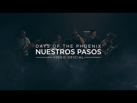Days Of The Phoenix | Nuestros Pasos (Videoclip Oficial)