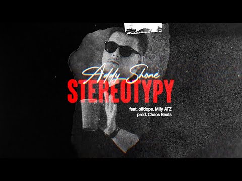 Addy Shone - Stereotypy ft. offdope, Miły ATZ (prod. Chaos Beats)