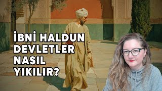 İbni Haldun’a Göre Devlet Nasıl Doğar, Büyür ve Yıkılır?