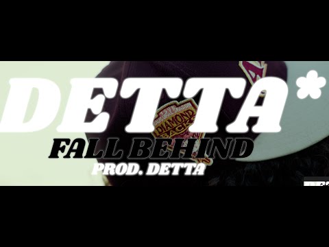 Detta X -  "Fall  Behind" (Official Video)  (Dir. By Wally)
