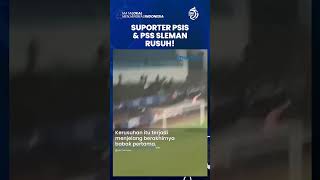 BREAKING NEWS: Suporter PSIS Semarang Vs PSS Sleman Bentrokl di Stadion Jatidiri Semarang!