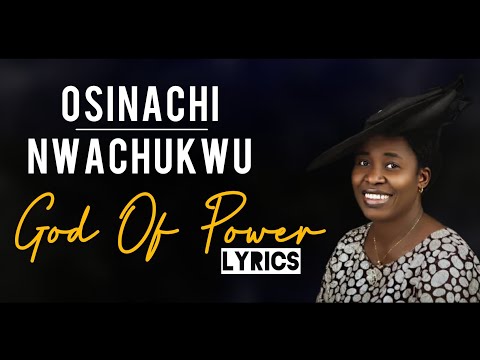 Osinachi Nwachukwu - God Of Power (Official Lyrics)