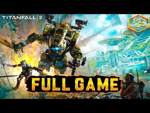 Titanfall 2 - PC Gameplay Walkthrough  FULL GAME [HD 60FPS] -No Commentary