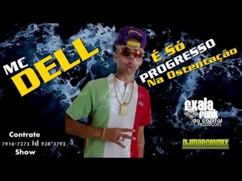 Mc Dell   É Só Progresso Na Ostentação ( DjMarcioMix )