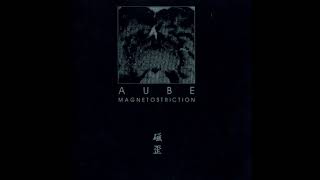 Aube - Magnetostriction (Full Album)