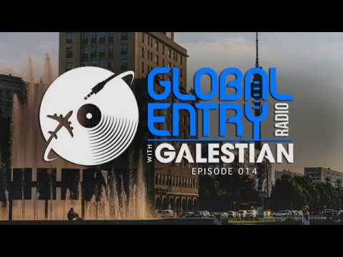 Global Entry Radio 014 - 2019 Melodic House & Techno, Deep House, Progressive House