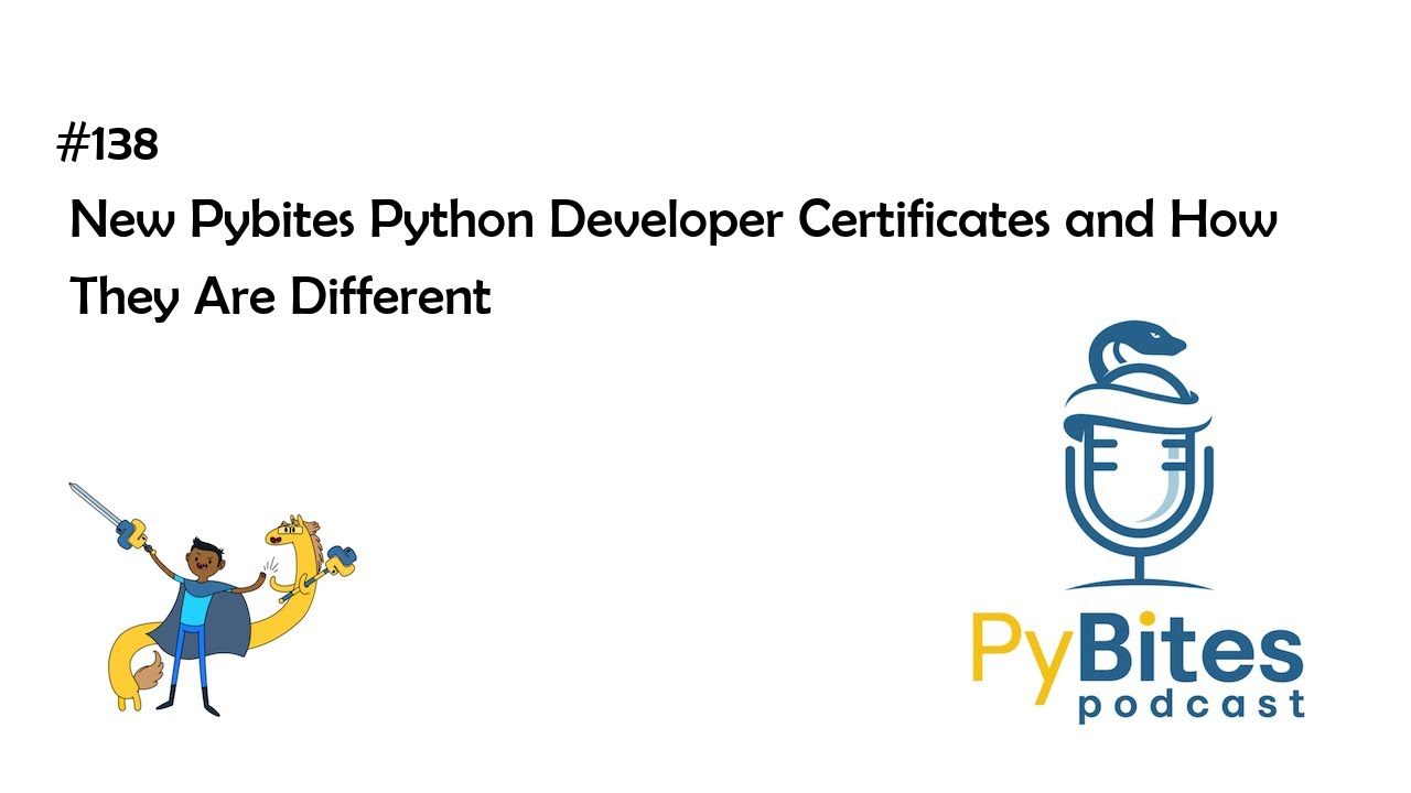 Pybites Podcast 138 - New Pybites Python Developer Certificates and How They Are Different