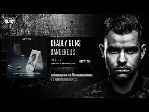 Deadly Guns - Dangerous (Free Release)