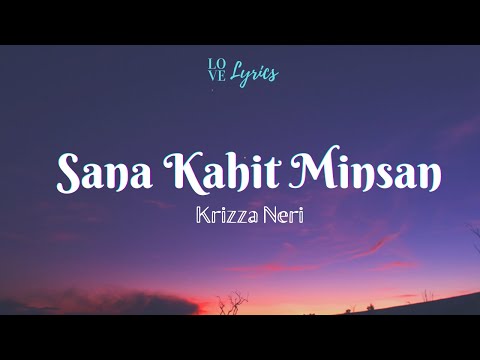 Krizza Neri - Sana Kahit Minsan (Lyrics)