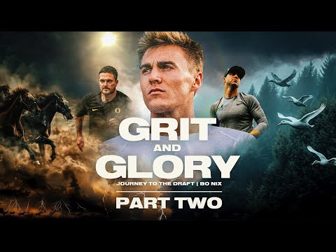 Grit & Glory: Journey To The Draft | Bo Nix - Part Two