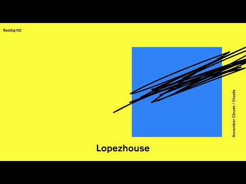 Lopezhouse - November Clouds (Original Mix) [Official Audio]