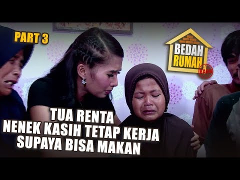 BEDAH RUMAH EPISODE 450 - Tua Renta Nenek Kasih Masih Tetap Kerja Supaya Bisa Makan (PART 3)