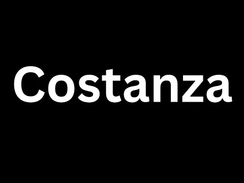 How to Pronounce "Costanza in English language? [How to say Costanza...?