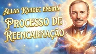 PROCESSO DE REENCARNAÇÃO | ALLAN KARDEC ENSINA #30 | INSPIRAÇÃO PARA SEU DIA #allankardec