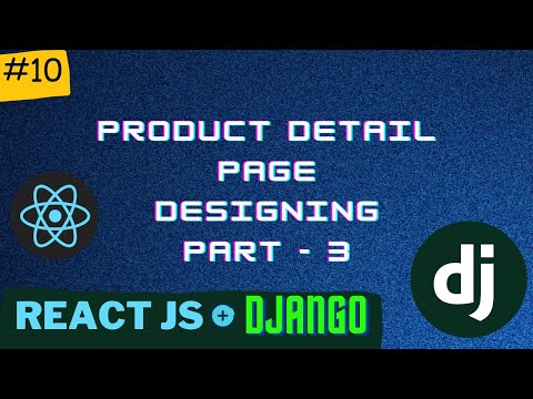 Designing Product detail page PT - 3  | Django React Series | PT - 10 thumbnail
