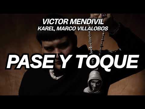 PASE Y TOQUE - Victor Mendivil, Karel, Marco Villalobos