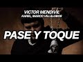 PASE Y TOQUE Victor Mendivil Karel Marco Villalobos
