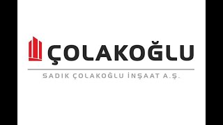 SADIK ÇOLAKOĞLU İNŞAAT A.Ş.