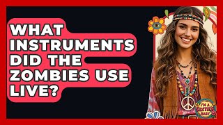 What Instruments Did The Zombies Use Live? - I'm a 60s Baby