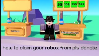 tutorial on how to claim your robux on “PLS DONATE”